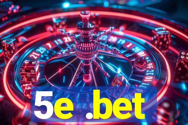 5e .bet